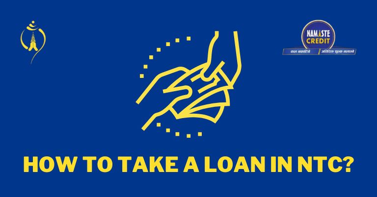 How to take a loan in NTC