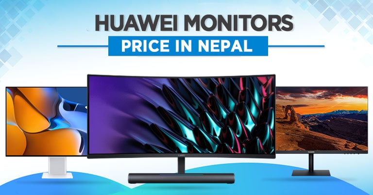 Huawei Monitors Price in Nepal Where to buy Availability Specifications